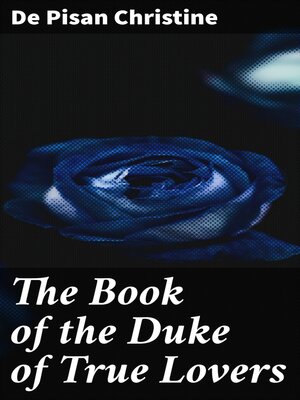 cover image of The Book of the Duke of True Lovers